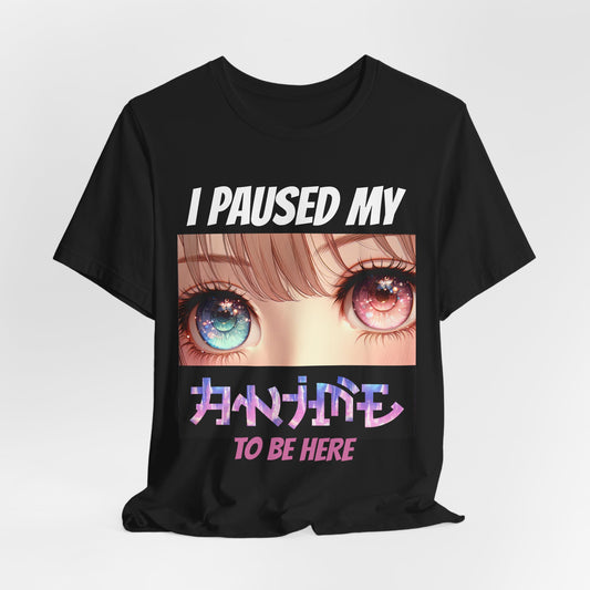 I PAUSED MY ANIME TO BE HERE (PINK & BLUE EYES), Unisex, Black Jersey, Short Sleeve Tee