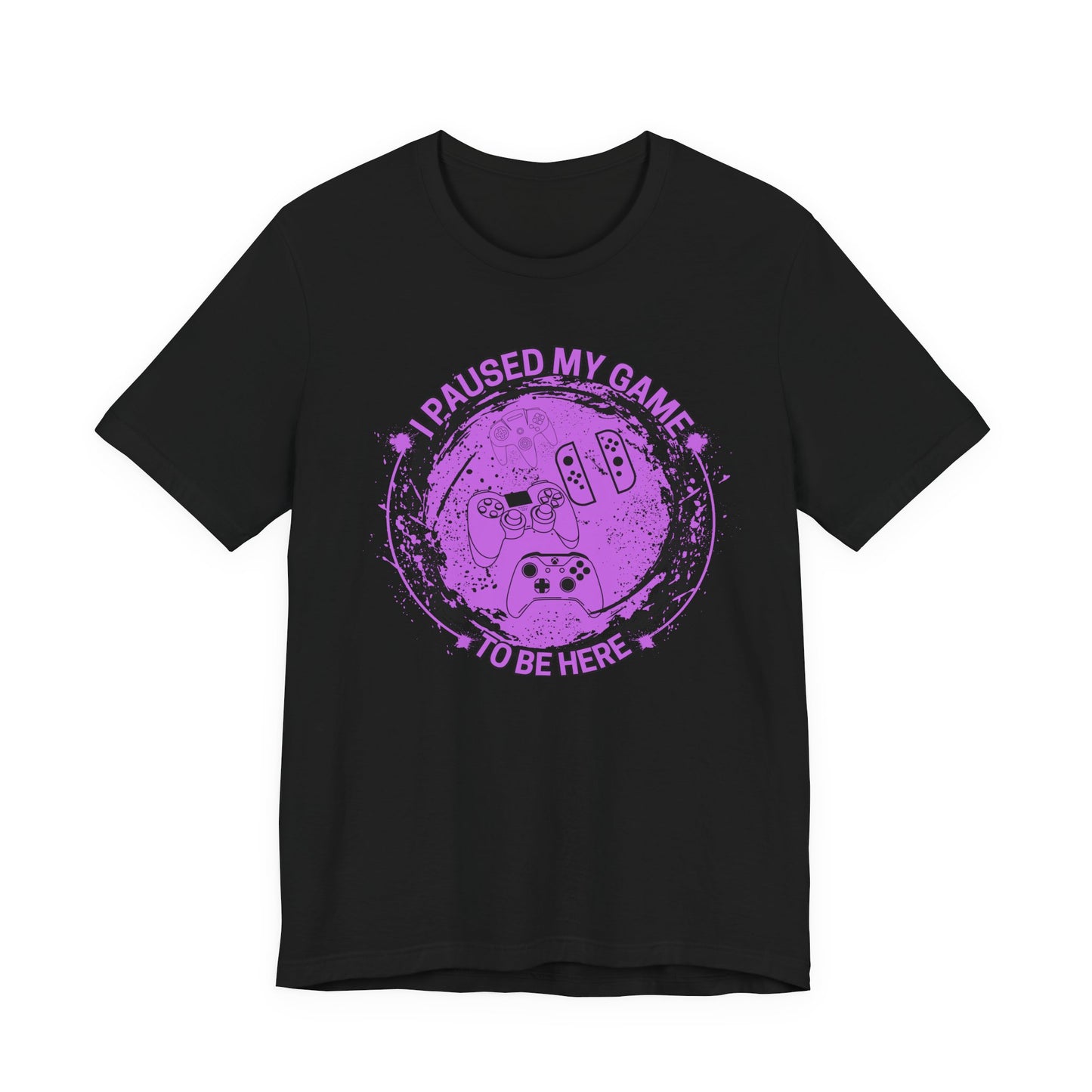 I PAUSED MY GAME TO BE HERE, Unisex, Black Jersey, Short Sleeve Tee