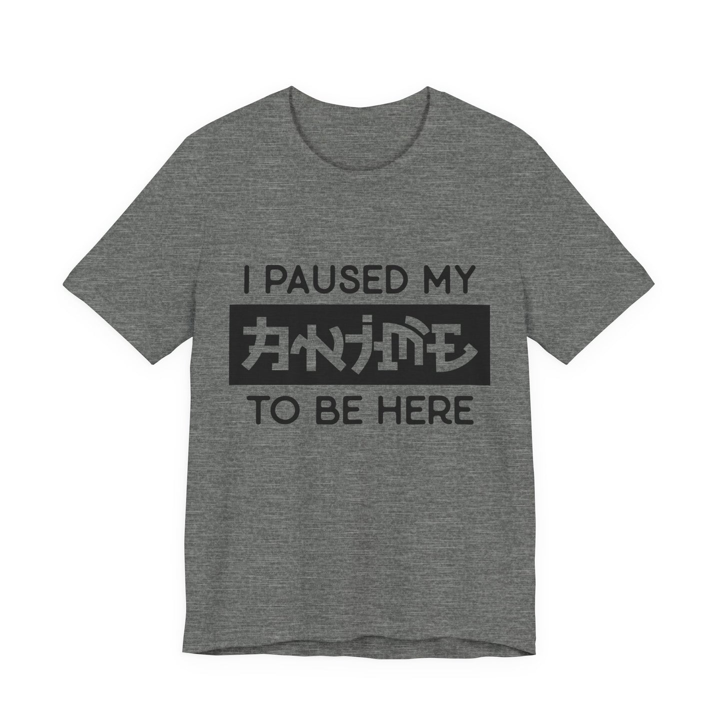 PAUSED ANIME, Unisex, Jersey, Short Sleeve Tee