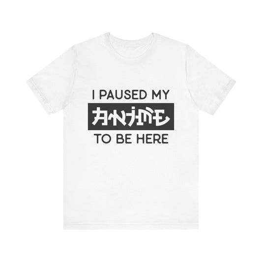 PAUSED ANIME, Unisex, Jersey, Short Sleeve Tee