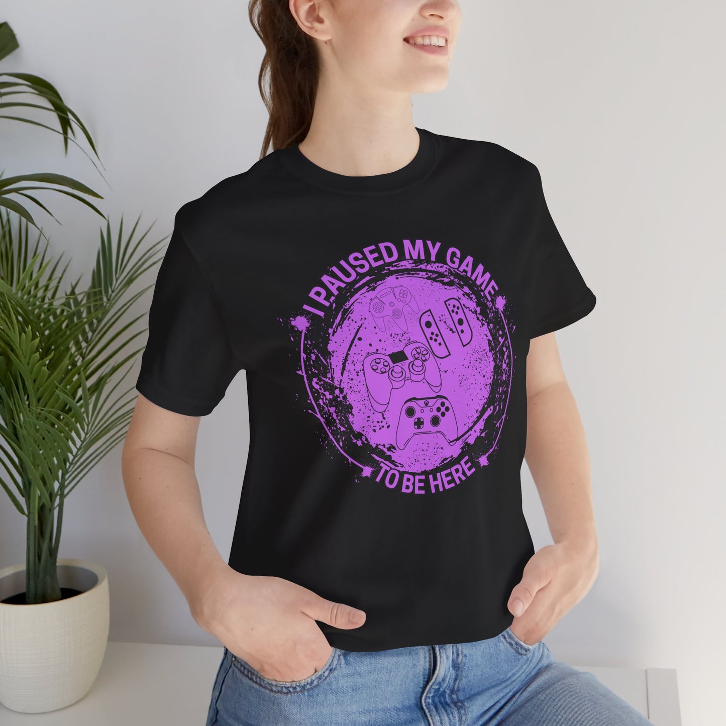 I PAUSED MY GAME TO BE HERE, Unisex, Black Jersey, Short Sleeve Tee