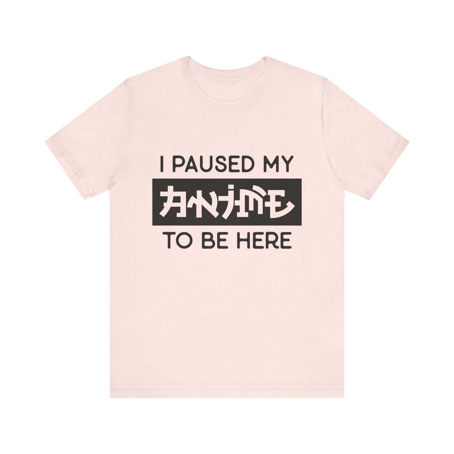 PAUSED ANIME, Unisex, Jersey, Short Sleeve Tee