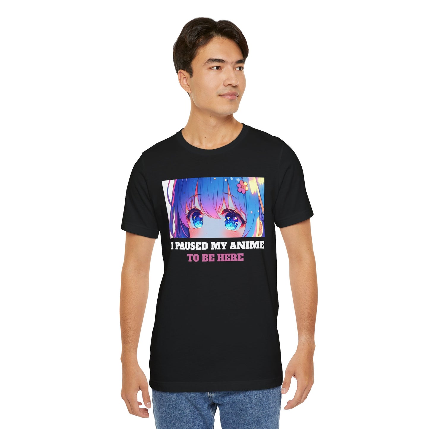 I PAUSED MY ANIME TO BE HERE, Unisex, Black Jersey, Short Sleeve Tee