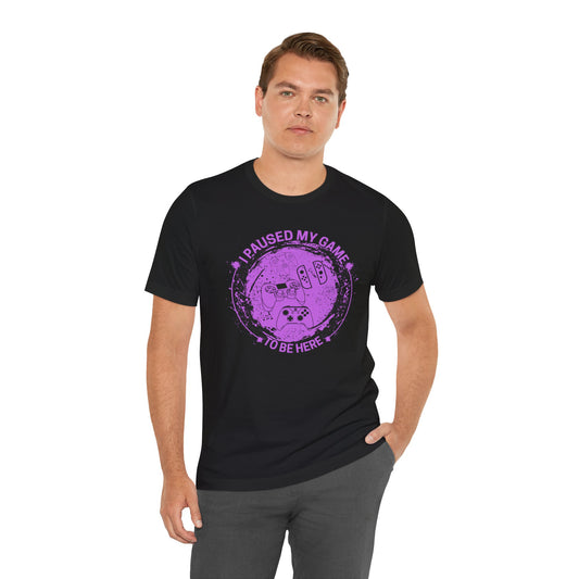 I PAUSED MY GAME TO BE HERE, Unisex, Black Jersey, Short Sleeve Tee